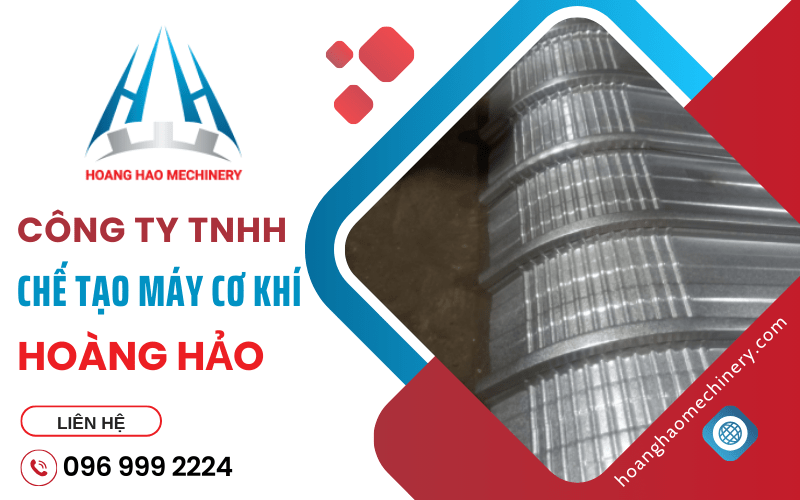 Chế Tạo Máy Cơ Khí Hoàng Hảo